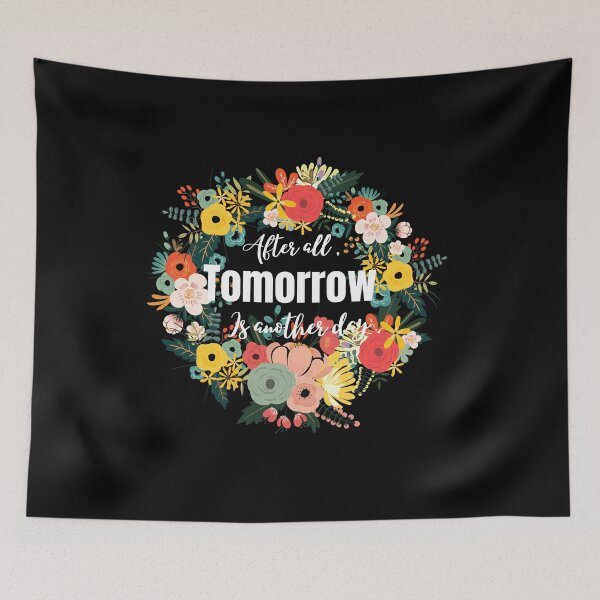 Item preview, After all tomorrow is another day  designed and sold by Tanuja  Sharma.