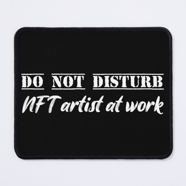 Item preview, Do not disturb- NFT artist at work designed and sold by nftygirl.