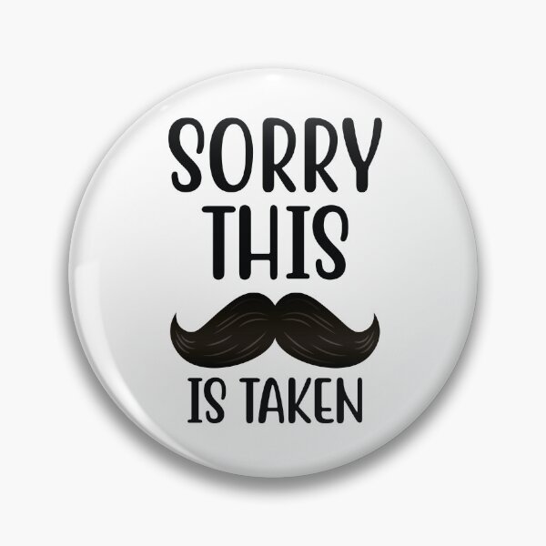 Item preview, Sorry This Mustache Is Taken designed and sold by Limaa.