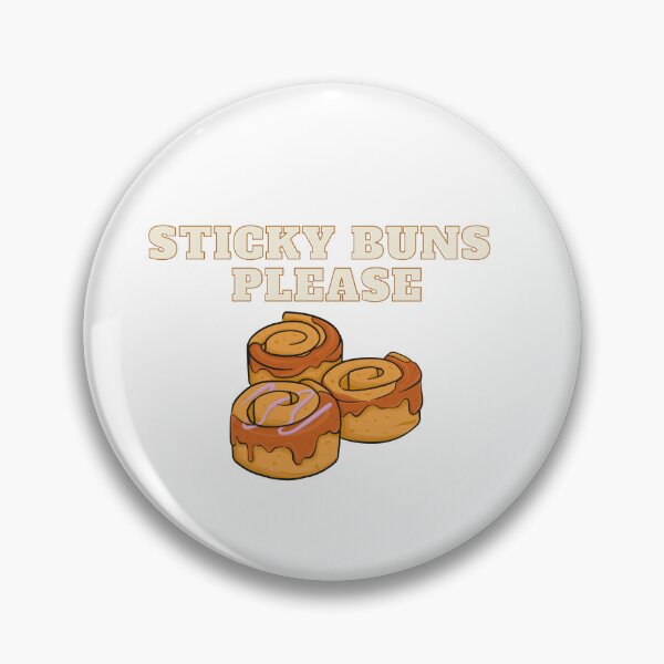 Item preview, I Need Some Sticky Buns Please  designed and sold by CelebratoryWear.