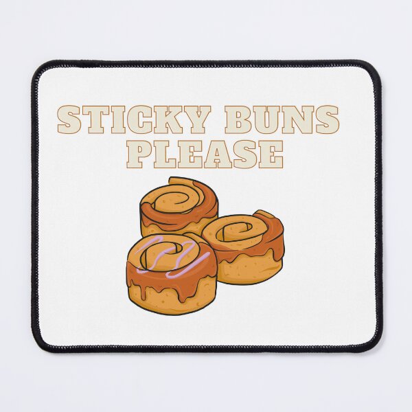 Item preview, I Need Some Sticky Buns Please  designed and sold by CelebratoryWear.
