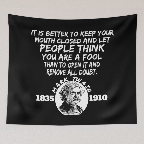 Item preview, Mark Twain - It is better to keep your mouth closed and let people think you are a fool than to open it and remove all doubt designed and sold by Recoshet.