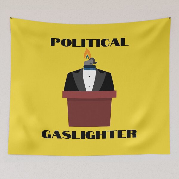 Item preview, Political gaslighter designed and sold by Endeavour-Tees.