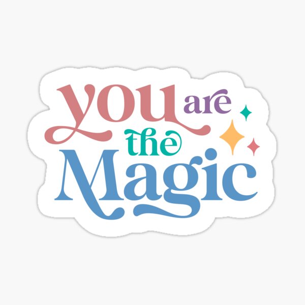 You are magic sticker