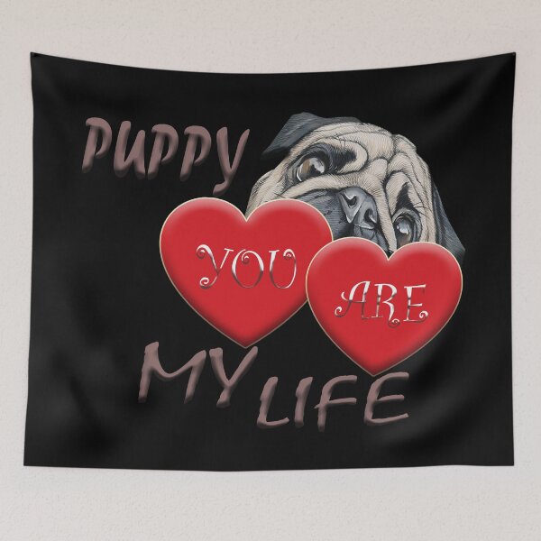 Item preview, Puppy You Are My Life designed and sold by TBShali.
