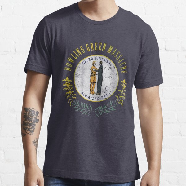Bowling Green Massacre Never Remember Never Forget Essential T-Shirt