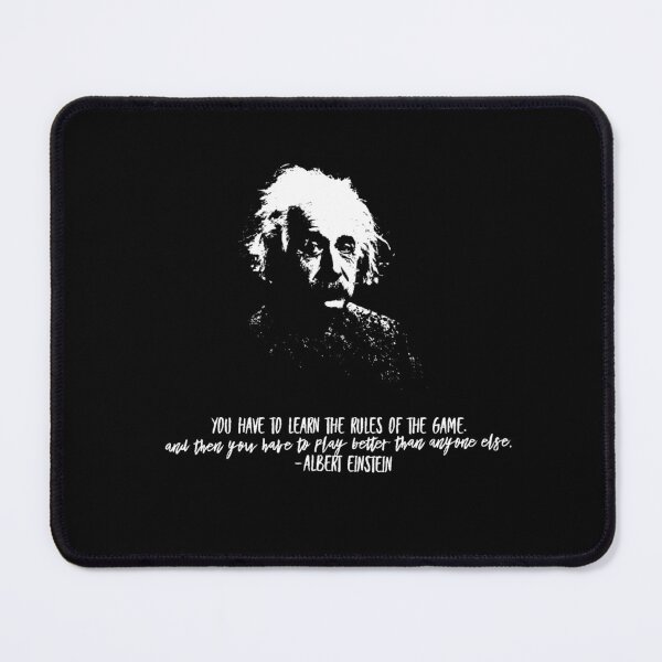 Item preview, Einstein quote You have to know the rules of the game designed and sold by UncleStuScience.