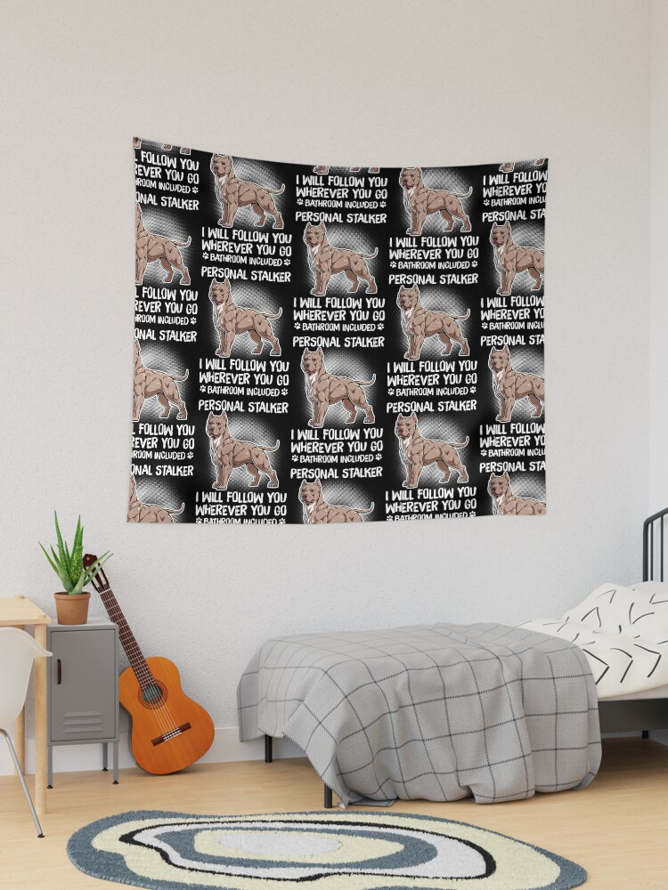 Personal Stalker - I Will Follow You Wherever You Go Tapestry for Sale by  BeanxMax