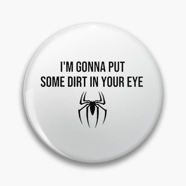 Item preview, I'm Gonna Put Some Dirt In Your Eye designed and sold by rofiahidn.