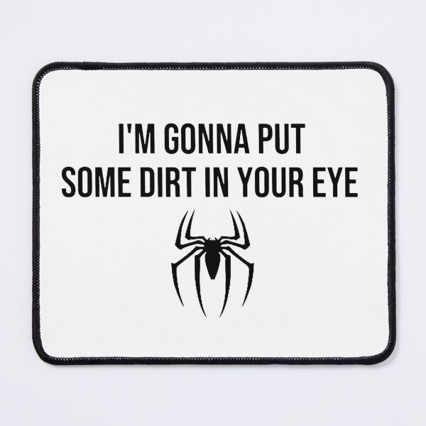 Item preview, I'm Gonna Put Some Dirt In Your Eye designed and sold by rofiahidn.