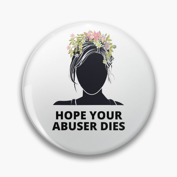 Item preview, Anti Abuser quote, I Hope Your Abuser Dies, Anti Abuse designed and sold by Nepaz-Designs.