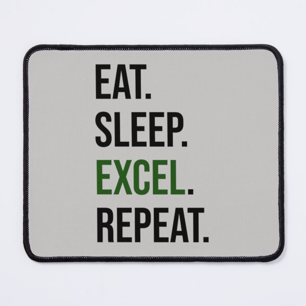 Item preview, Eat Sleep Excel Repeat designed and sold by Willy-UK.