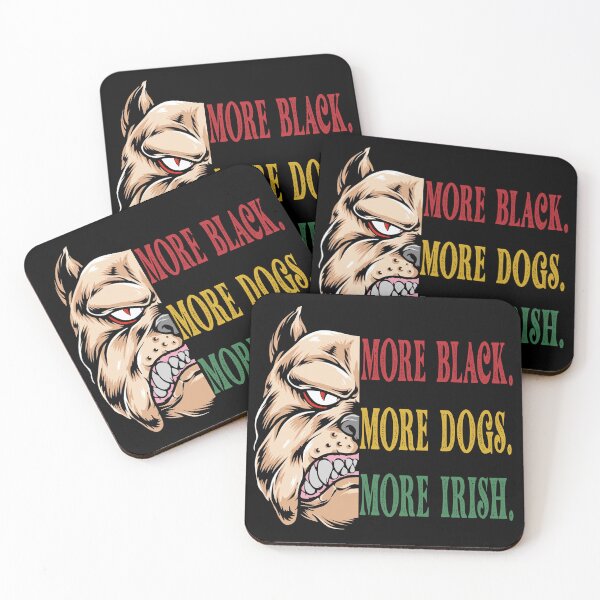 Item preview, More Blacks More Dogs More Irish - BLM Anti Racism - Fight for Equality designed and sold by DitaNadiaStore.