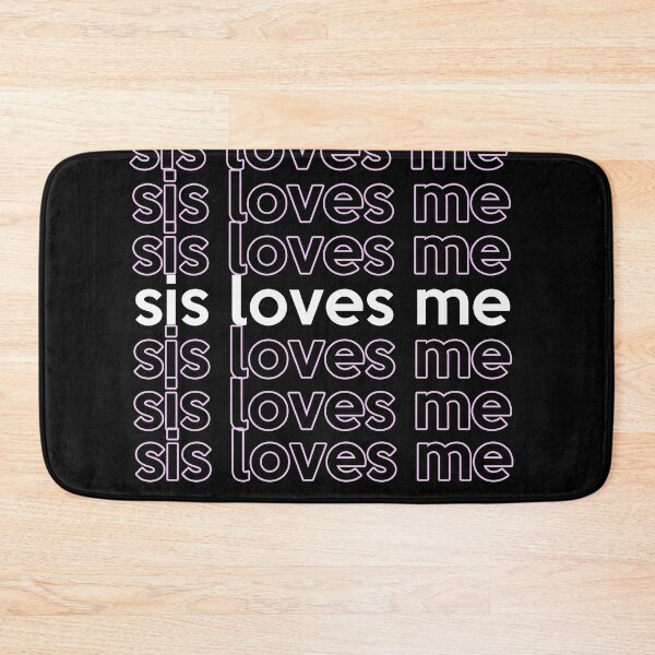 Item preview, sis loves me designed and sold by Yaa2.