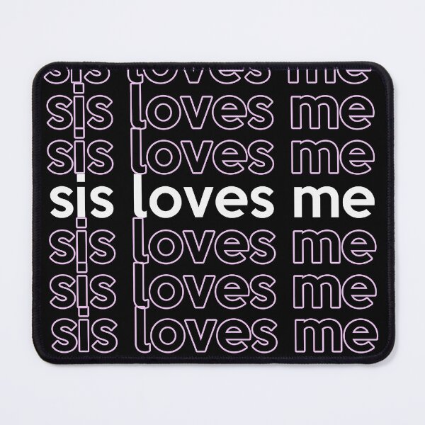 Item preview, sis loves me designed and sold by Yaa2.