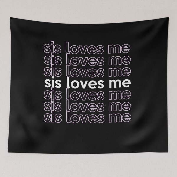 Item preview, sis loves me designed and sold by Yaa2.