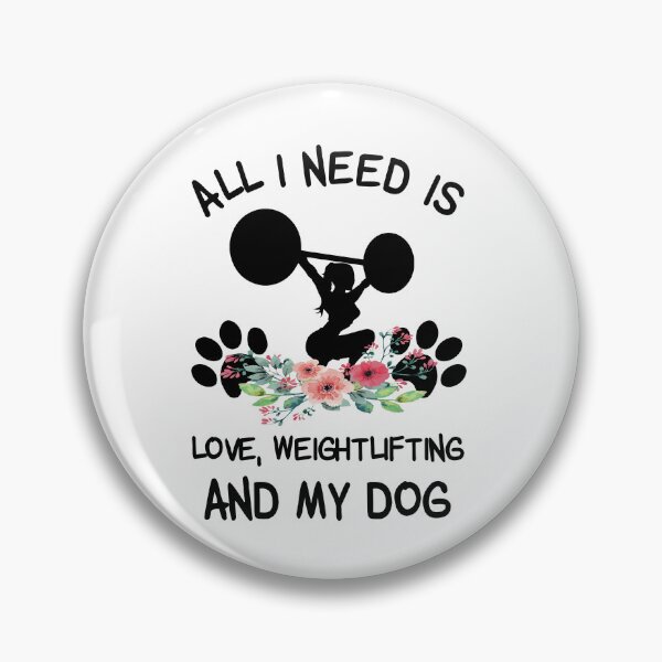 Item preview, All I Need Is Love, Weightlifting And My Dog designed and sold by LittleShop79.