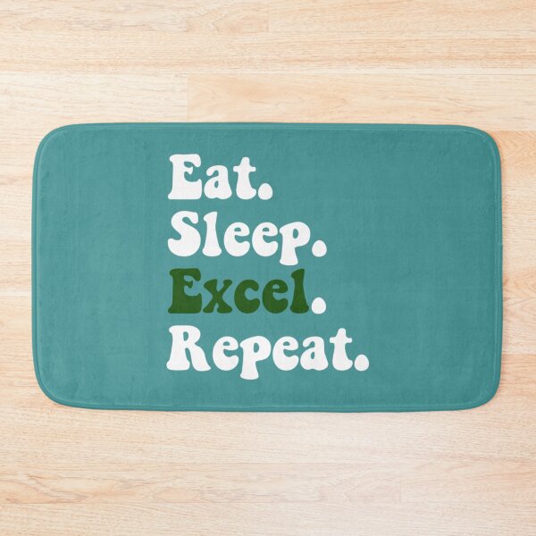 Item preview, Eat Sleep Excel Repeat      designed and sold by Willy-UK.