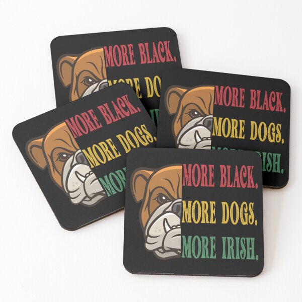 Item preview, More Black More Dogs More Irish anti racism designed and sold by DitaNadiaStore.