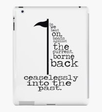 The Great Gastby - So we beat on... iPad Case/Skin