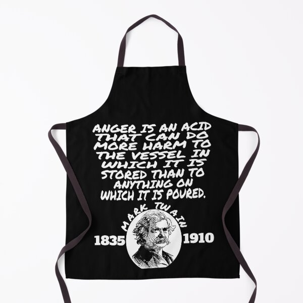 Item preview, Anger is an acid that can do more harm to the vessel in which it is stored than to anything on which it is poured. - Mark Twain designed and sold by Recoshet.