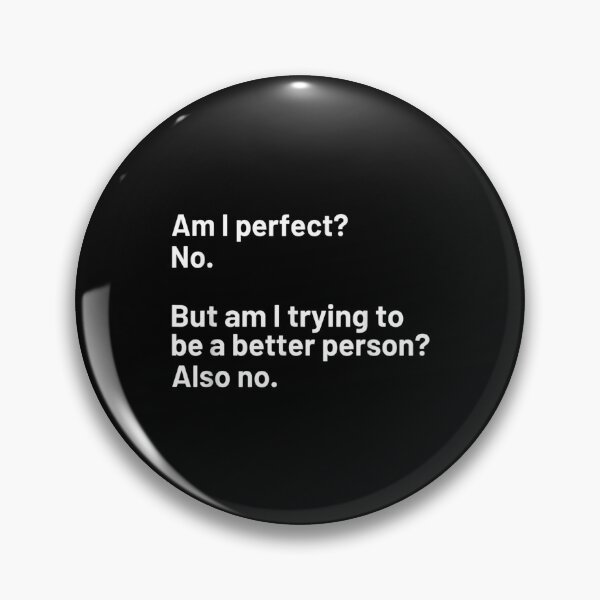 Item preview, Am I Perfect No Better Person No Jokes Sarcastic Sarcasm  designed and sold by tomekae.