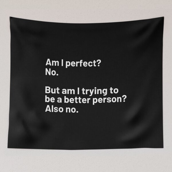Item preview, Am I Perfect No Better Person No Jokes Sarcastic Sarcasm  designed and sold by tomekae.