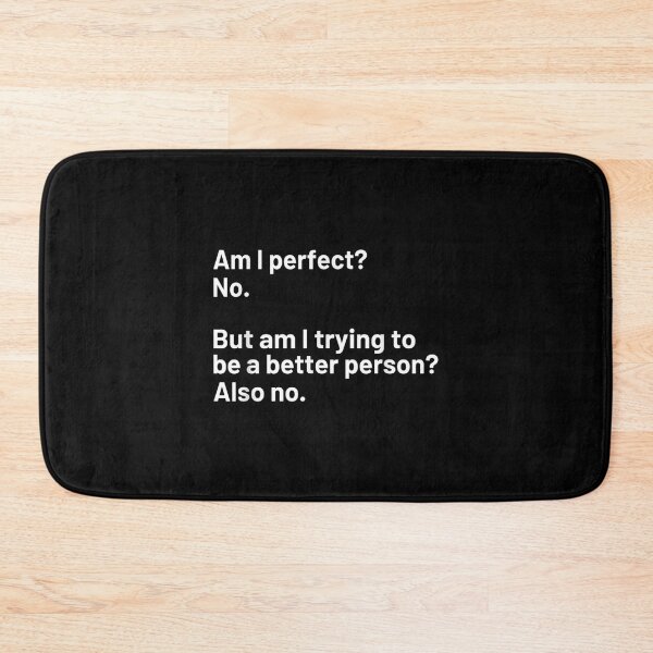 Item preview, Am I Perfect No Better Person No Jokes Sarcastic Sarcasm  designed and sold by tomekae.