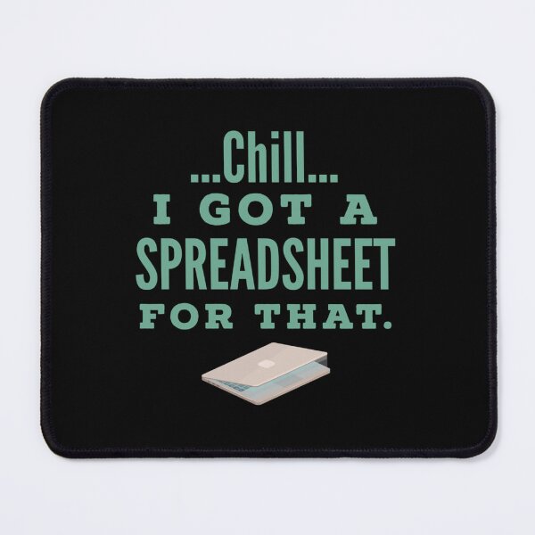 Item preview, Funny Accountant Chill I Got A Spreadsheet For That   designed and sold by Willy-UK.