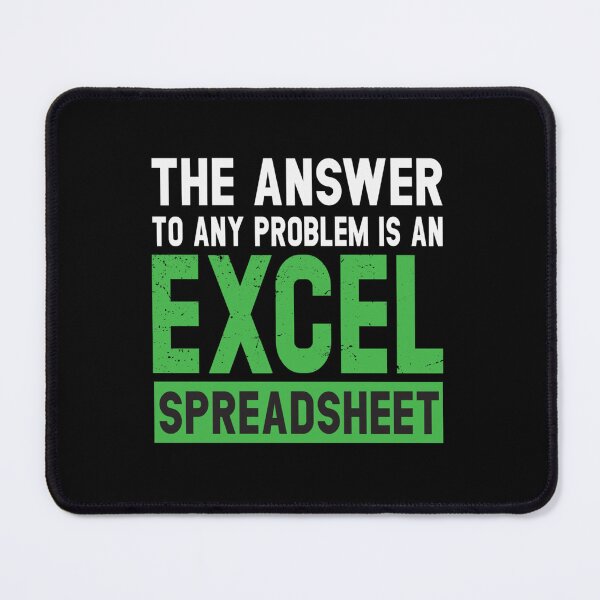 Item preview, The Answer To Any Problem Is An Excel Spreadsheet   designed and sold by Willy-UK.