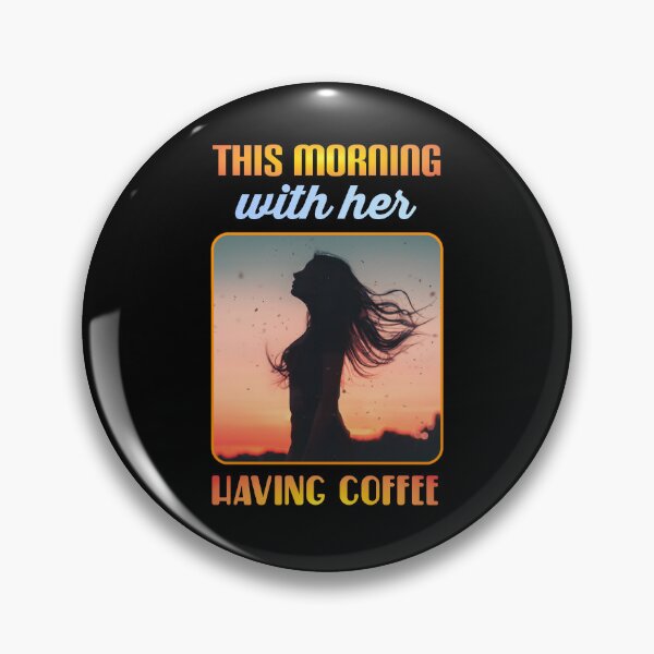 Item preview,  This morning with her having coffee. designed and sold by Umiska.