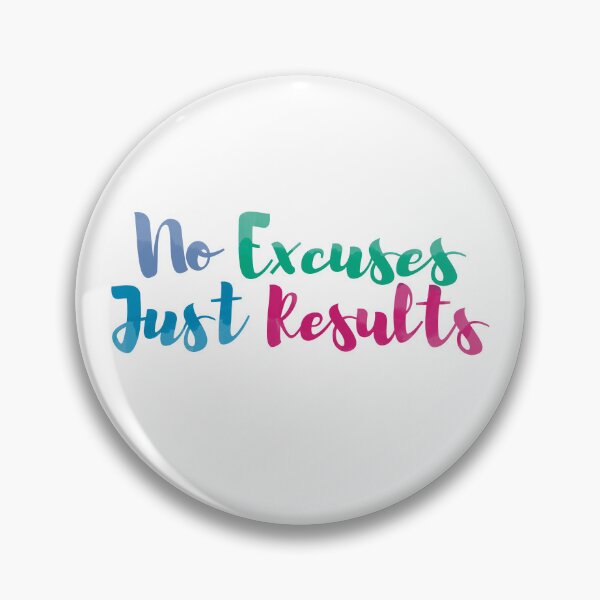 Item preview, No Excuses Just Results designed and sold by lineartdesigns.