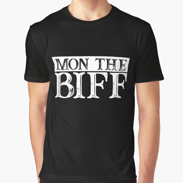 Mon the biff Graphic T-Shirt