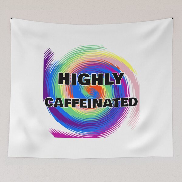 Item preview, Highly Caffeinated - Coffee Lovers designed and sold by Digitalme Designs.