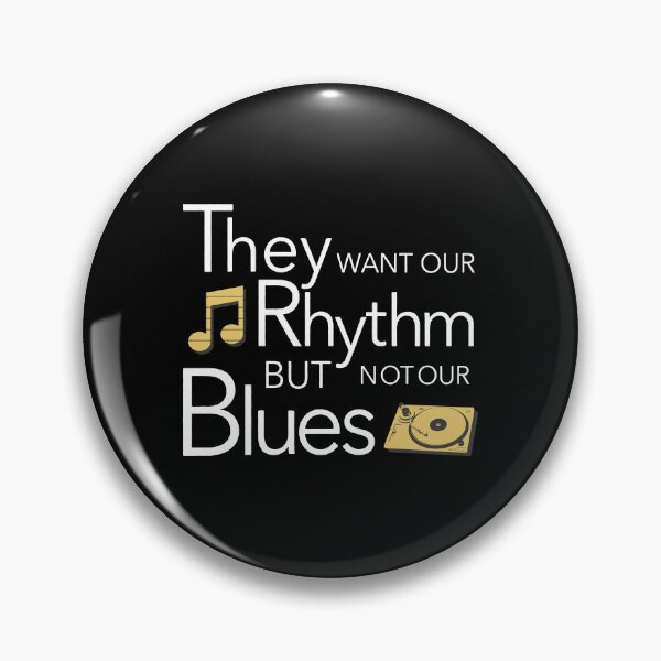 Item preview, They Want Our Rhythm But Not Our Blues designed and sold by DuShui.