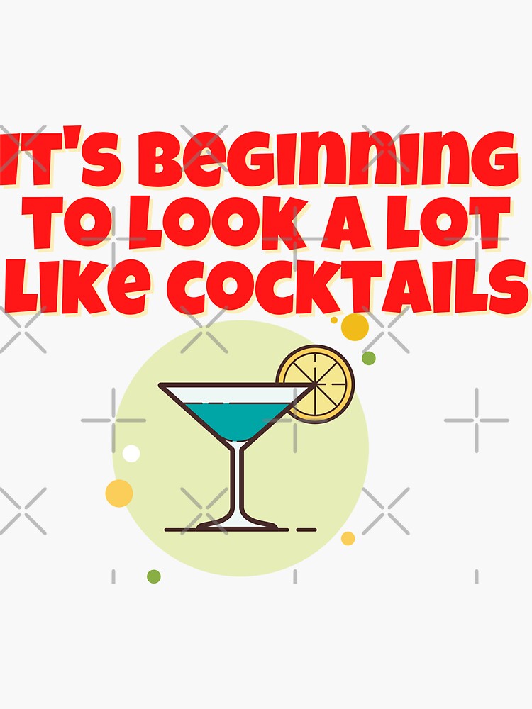 "Its Beginning to Look a Lot Like Cocktails" Sticker by Pstawicki