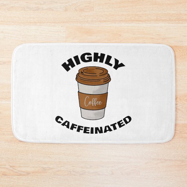 Item preview, Highly Caffeinated - Coffee Lovers designed and sold by Digitalme Designs.