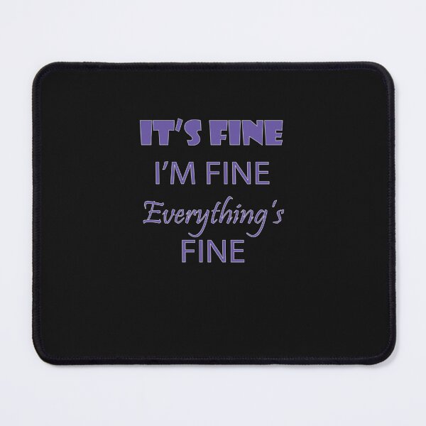 Item preview, CIt&x27;s Fine Im Fine Everything&x27;s Fine 4 Classic T-Shirt designed and sold by HeikoBickmann.