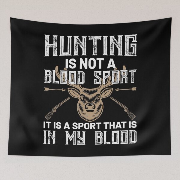 Item preview, Hunting Is Not A Blood Sport That Is In My Blood designed and sold by Joxxio.