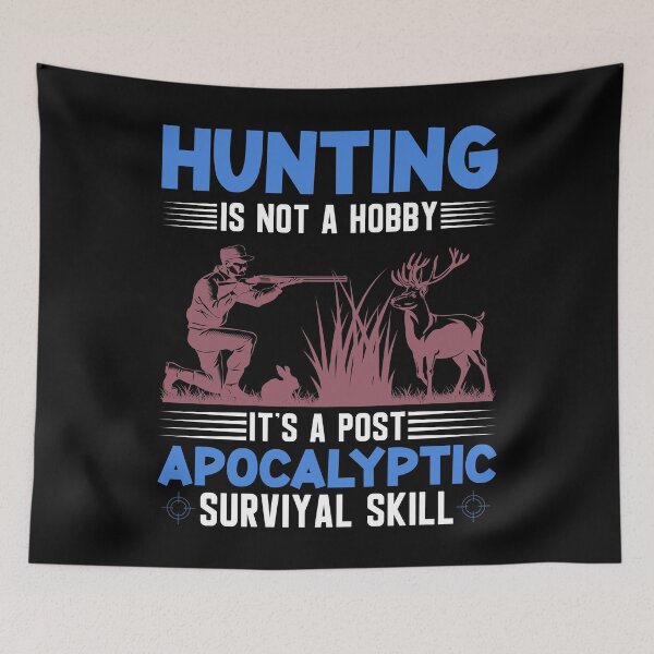 Item preview, Hunting Is Not A Hobby Apocalyptic Survival Skill designed and sold by Joxxio.