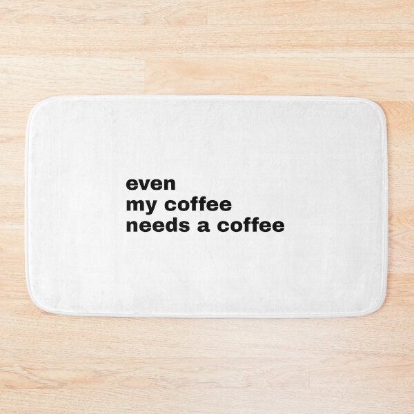 Item preview, Even My Coffee needs coffee designed and sold by SummerTshirt.