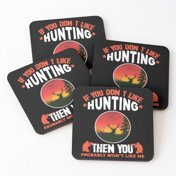 Item preview, If You Don't Like Hunting Then You Probably designed and sold by Joxxio.