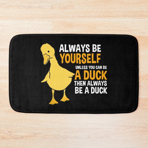 Item preview, Always Be Yourself Unless You Can Be A Duck Funny Duck Lover designed and sold by vincentalan.