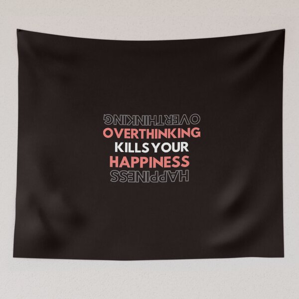 Item preview, Warning OVERTHINKING KILLS YOUR HAPPINESS - funny upside down quote designed and sold by MiKy1997.