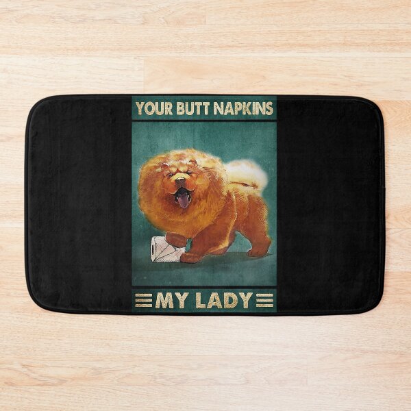 Item preview,  your butt napkins my lady chow chow dog lover designed and sold by KinstleHawa.