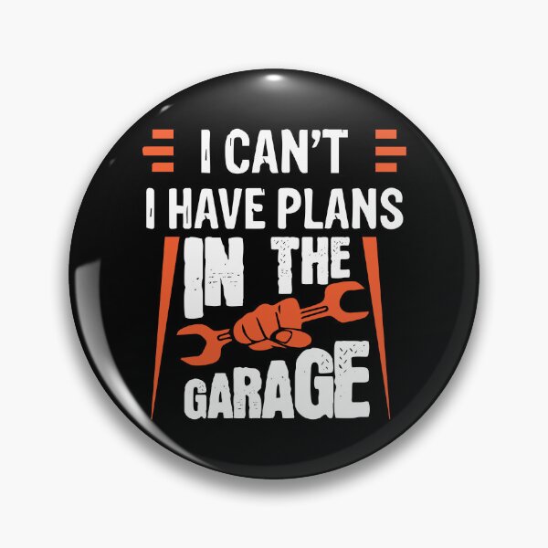 Item preview, I Can't I Have Plans In The Garage Funny Carguy Mechanic Gear designed and sold by DynamicDesign.