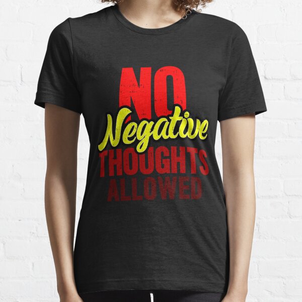 No Negative Energy Allowed Here Happy Funny Quote T-Shirt