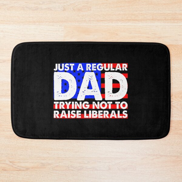 Item preview, just a regular dad trying not to raise liberals america flag  designed and sold by LaydyJulie.