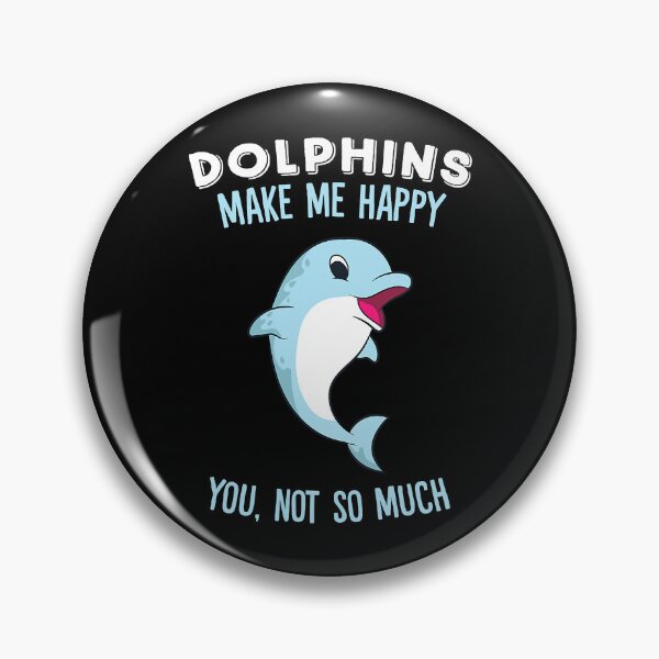 Item preview, Dolphins Make Me Happy You Not So Much designed and sold by shannange.