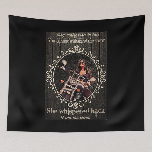 Item preview, Motorcycle They whispered to her you cannot withstand the storm she whispered back i am the storm designed and sold by AleehaZenger.